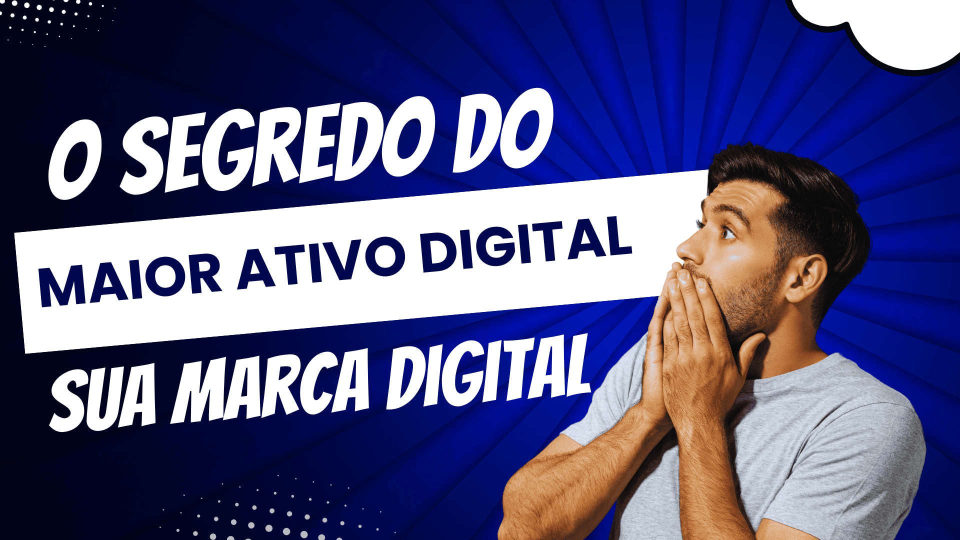 O Segredo do Maior Ativo Digital: Sua Marca Pessoal